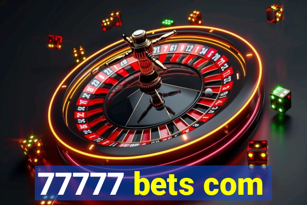 77777 bets com